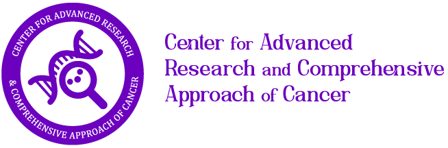Center for Advanced Research and Comprehensive Approach of Cancer